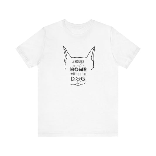 Home is Not Complete Without a Dog Unisex Jersey Tee