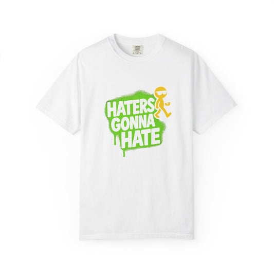 Haters gonna hate T-shirt