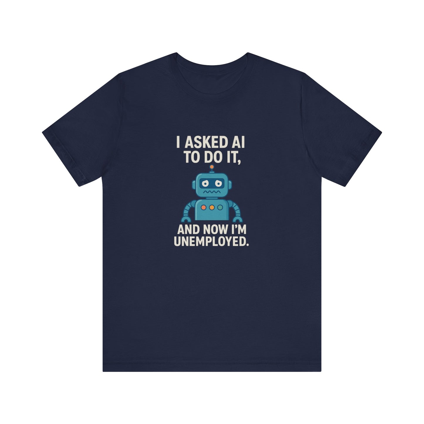 Funny AI Unemployment Unisex Tee
