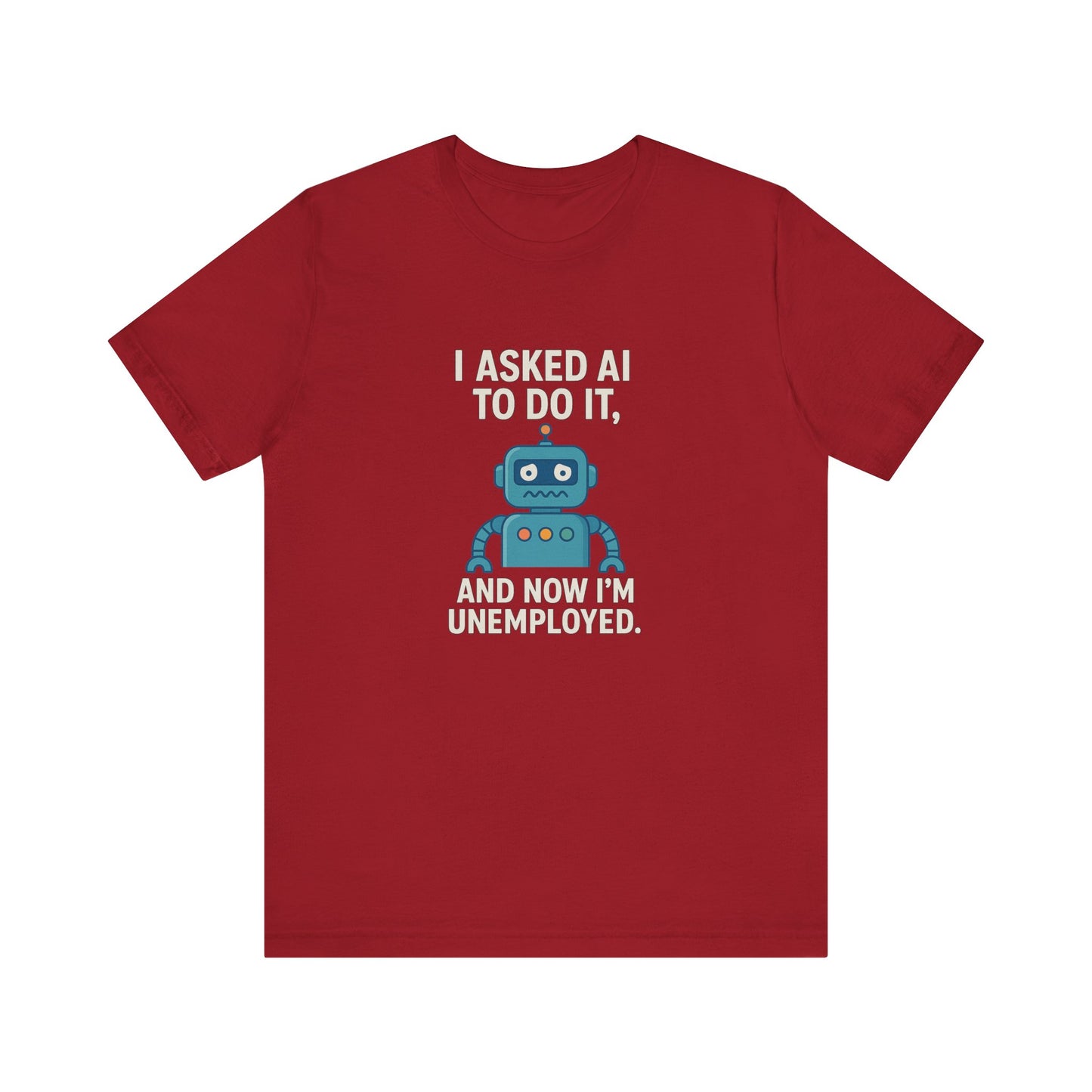 Funny AI Unemployment Unisex Tee